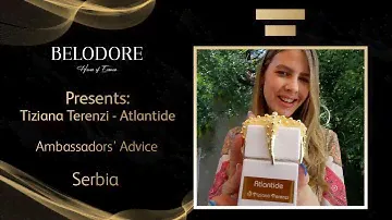 Belodore Ambassadors:  Tiziana Terenzi Atlantide, Serbia ✨
